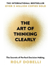 Art of Thinking Clearly - Humanitas