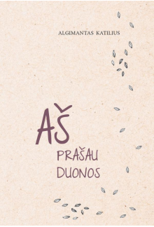 Aš prašau duonos - Humanitas