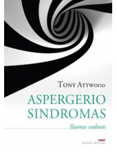 Aspergerio sindromas. Išsamusvadovas - Humanitas