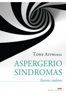 Aspergerio sindromas. Išsamusvadovas - Humanitas