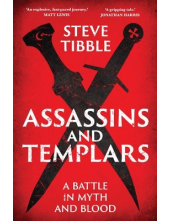Assassins and Templars: A Batt le in Myth and Blood - Humanitas
