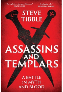 Assassins and Templars: A Batt le in Myth and Blood - Humanitas