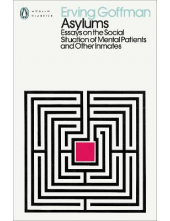 Asylums: Essays on the Social Situation of Mental Patients - Humanitas