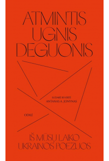 Atmintis.Ugnis.Deguonis Iš mūsų laikų Ukrainos poezijo - Humanitas