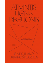 Atmintis.Ugnis.Deguonis Iš mūsų laikų Ukrainos poezijo - Humanitas