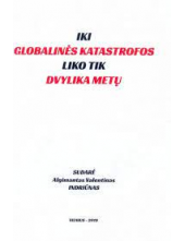 Iki globalinės katastrofos liko tik dvylika metų - Humanitas