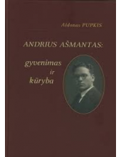 Andrius Ašmantas: gyvenimas irkūryba - Humanitas