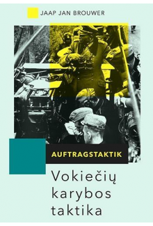 Auftragstaktik. Vokiečių karybos taktika - Humanitas