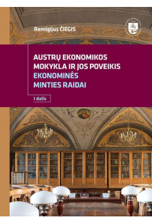 Austrų ekonomikos mokykla ir jos poveikis ekonominės minties raidai (I) - Humanitas