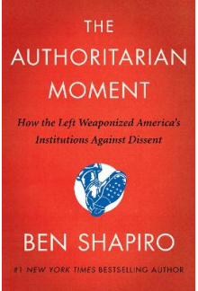 The Authoritarian Moment: How t he Left Weaponized America's - Humanitas