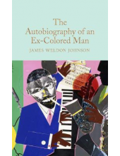 The Autobiography of an Ex-Colored Man  (Macmillan Collector's Library) Humanitas