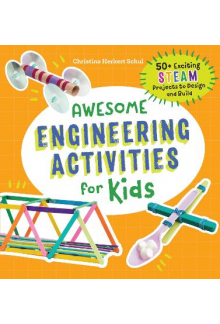 Awesome Engineering Activities for Kids: 50+ Exciting Projec - Humanitas