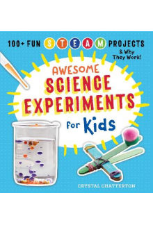 Awesome Science Experiments fo r Kids: 100+ Fun Projects - Humanitas