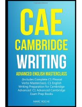 CAE Cambridge Writing: Advanced English Masterclass: (Includes Complete C1 Phrasal Verbs Masterclass) - Humanitas