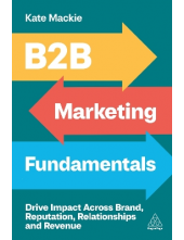 B2B Marketing Fundamentals: Dr ive Impact Across Brand, Reput - Humanitas