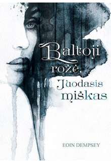 Baltoji rožė, juodasis miškas - Humanitas