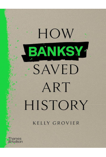 How Banksy Saved Art History - Humanitas