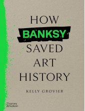 How Banksy Saved Art History - Humanitas