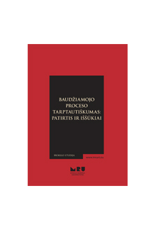 Baudžiamojo proceso tarptautiškumas:patirtis ir iššūkiai - Humanitas