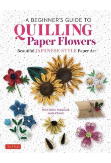 A Beginner's Guide to Quilling Paper Flowers - Humanitas