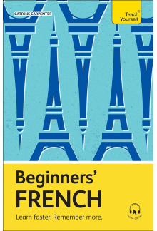 Beginners’ French. Learn Faste r. Remember more - Humanitas