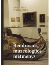 Bendrosios muzeologijos metmenys - Humanitas