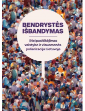 Bendrystės išbandymas. (Ne)pasitikėjimas valstybe ir visuomenės poliarizacija Lietuvoje - Humanitas