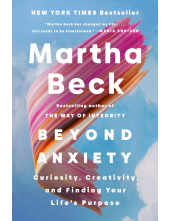 Beyond Anxiety: Curiosity, Cre ativity & Finding Your Life's - Humanitas