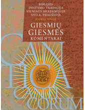 Biblijos dėstymo tradicija Vilniaus akademijoje XVII a. pradžioje, 1 tomas. Giesmių giesmės komentarai - Humanitas