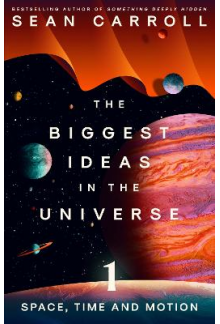 The Biggest Ideas in the Universe: Space, Time and Motion - Humanitas