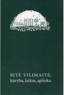 Bitė Vilimaitė: kūryba, laikas , aplinka - Humanitas