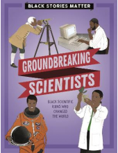 Black Stories Matter: Groundbreaking Scientists - Humanitas