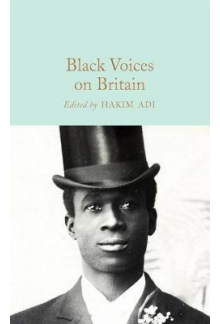 Black Voices on Britain  (Macmillan Collector's Library) - Humanitas
