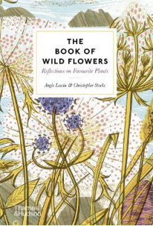 The Book of Wild Flowers: Refl ections on Favourite Plants - Humanitas