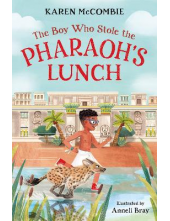 The Boy Who Stole the Pharaoh' s Lunch - Humanitas
