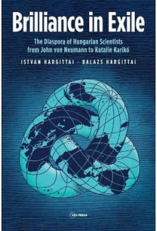 Brilliance in Exile : The Diaspora of Hungarian Scientists - Humanitas