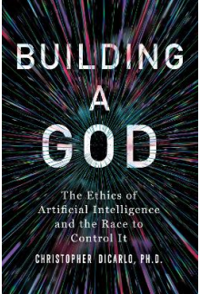 Building a God : The Ethics of AI and the Race to Control It - Humanitas