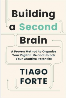 Building a Second Brain: A Proven Method to Organise Your - Humanitas