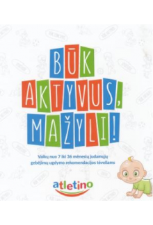 Būk aktyvus, mažyli! Vaikų nuo 7 iki 36 mėn. judamųjų gebėjim - Humanitas