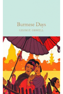 Burmese DaysGeorge Orwell - Humanitas