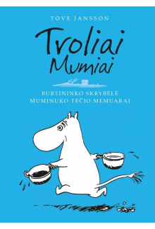 Troliai Mumiai: Burtininko skrybėlė, Muminuko tėčio memuarai - Humanitas