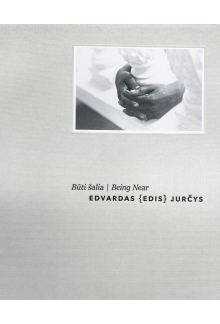 Būti šalia/Being NearEdvardas Jurčys - Humanitas