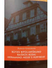 Būties bipoliariškumo raiškos būdai Hermanno Hesse's kūryboje - Humanitas