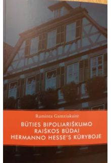 Būties bipoliariškumo raiškos būdai Hermanno Hesse's kūryboje - Humanitas