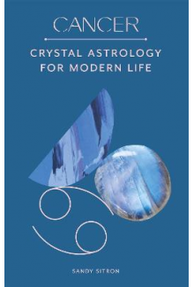 Cancer : Crystal Astrology for Modern Life - Humanitas