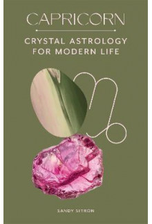 Capricorn : Crystal Astrology for Modern Life - Humanitas