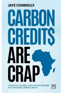 Carbon Credits are Crap: The myths, the mess, and the way forward for traceable carbon credits - Humanitas