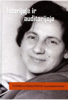 Istorijoje ir auditorijoje: Petronėlės Česnulevičiūtės 90 me - Humanitas