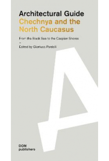 Chechnya and the North Caucasu s: Architectural Guide - Humanitas