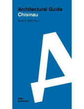 Chisinau : Architectural Guide - Humanitas